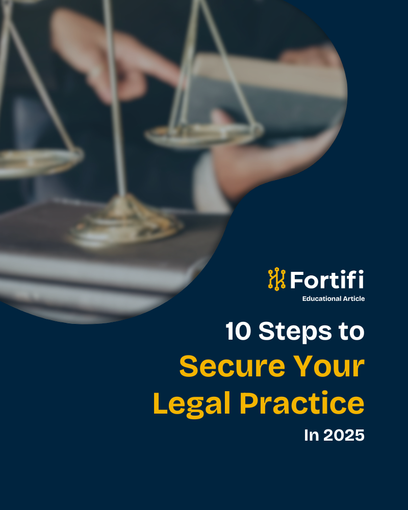 A graphic with 10 steps to secure your legal practice in 2025 on it, as well as the Fortifi logo and an image of some legal scales.