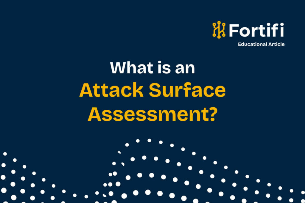 Fortifi blog header titled “What is an Attack Surface Assessment?” with digital circuit logo and dotted graphic pattern