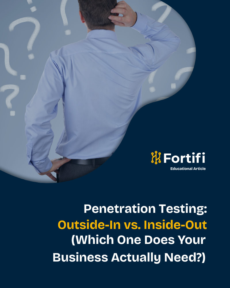 Penetration Testing Outside-In vs Inside-Out (Which One Does Your Business Actually Need)