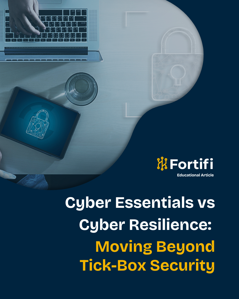 Cyber Essentials vs Cyber Resilience: Moving Beyond Tick-Box Security