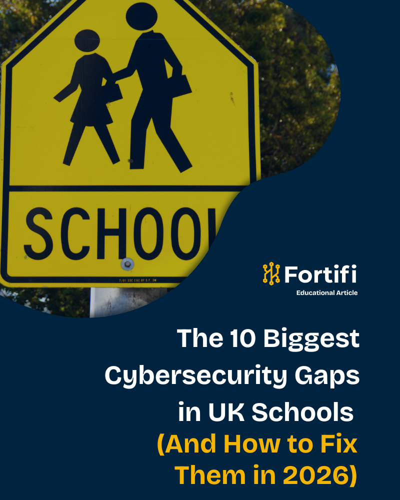 The 10 Biggest Cybersecurity Gaps in UK Schools (And How to Fix Them in 2026)
