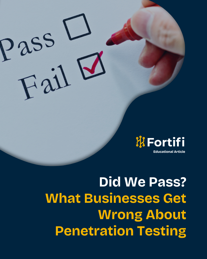 Did We Pass? What Businesses Get Wrong About Penetration Testing