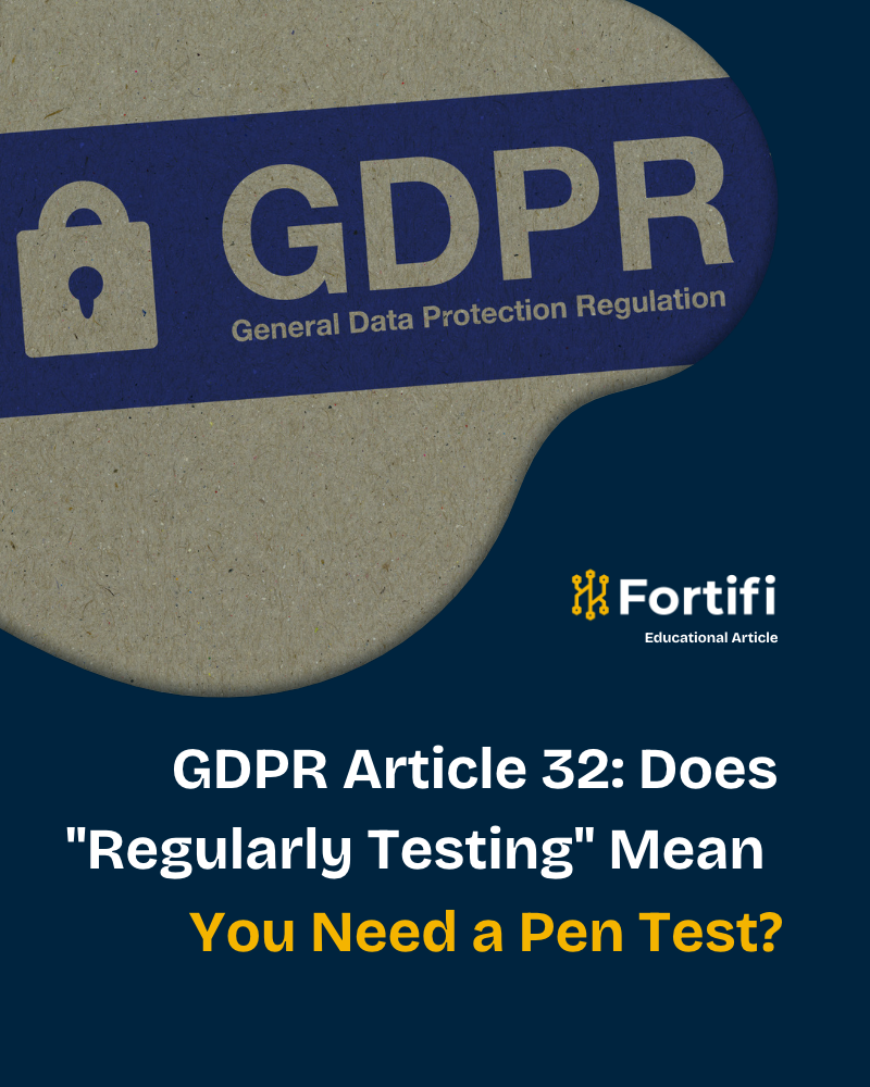 GDPR Article 32_ Does _Regularly Testing_ Mean You Need a Pen Test_